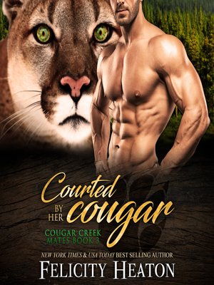 cover image of Courted by her Cougar (Cougar Creek Mates Shifter Romance Series Book 3)